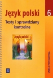 Jutro pójdę w świat. Klasa 6, szkoła podstawowa. Język polski. Testy i sprawdziany kontrolne