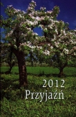 Kalendarzyk 2012. Przyjaźń. Sad