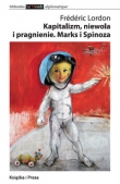 Kapitalizm niewola i pragnienie Marks i Spinoza