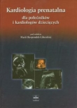 Kardiologia prenatalna dla położników i kardiologów dziecięcych