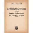 Katechizm Katolicki według Summy teologicznej św. Tomasza z Akwinu