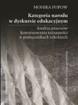 Kategoria narodu w dyskursie edukacyjnym. Analiza procesów konstruowania tożsamości w podręcznikach
