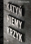 Katyń Niemy krzyk