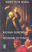 Kazania sejmowe i wzywanie do pokuty obywatelów Korony Polskiej i Wielkiego Księstwa Litewskiego