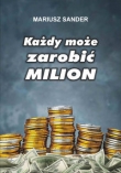 Każdy może zarobić milion
