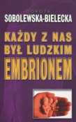 Każdy z nas był ludzkim embrionem