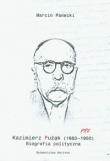 Kazimierz Pużak 1883-1950 Biografia polityczna