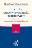 Klauzula przeciwko unikaniu opodatkowania Komentarz do nowelizacji Ordynacji podatkowej