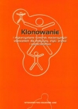 Klonowanie i wykorzystanie komórek macierzystych wyzwaniem dla medycyny, etyki, prawa i społeczeństwa