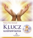 Klucz uzdrawiania. Książka zawiera płytę Audio CD.