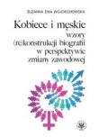 Kobiece i męskie wzory (re)konstrukcji własnej biografii w perspektywie zmiany zawodowej