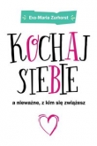 Kochaj siebie a nieważne z kim się zwiążesz
