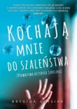 Kochają mnie do szaleństwa.
