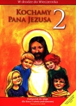 Kochamy Pana Jezusa 2 Podręcznik