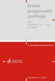 Kodeks postępowania cywilnego. Tom I. Komentarz do art. 1-729 Kodeks postępowania cywilnego. Tom I.