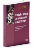 Kodeks pracy ze zmianami na 2019 Ujednolicone przepisy z komentarzem do zmian