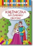 Kolorowanka. Księżniczka na ziarnku grochu