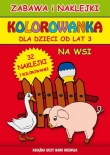 Kolorowanka. Na wsi. Zabawa i naklejki (od lat 3)