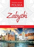 Kolorowanka. Podróże marzeń Polska. Zabytki