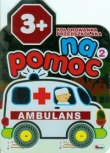 Kolorowanka przedszkolaka. Na pomoc 2. Ambulans (wiek 3+)