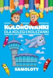 Kolorowanki dla kolegi i koleżanki Samoloty