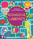 Koloruję, łączę, rozwiązuję. Rozwiązuję labirynty