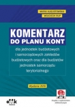 Komentarz do planu kont dla jednostek budżetowych i samorządowych zakładów budżetowych oraz dla budż