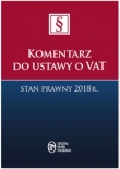 Komentarz do ustawy o VAT Stan prawny 2018 r.