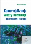 Komercjalizacja wiedzy i technologii ? determinanty  i strategie