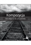 Kompozycja. Od zdjęcia do arcydzieła