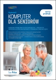 Komputer dla seniorów. Seria praktyk. Wydanie 2