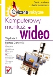 Komputerowy montaż wideo. Ćwiczenia praktyczne. Wydanie II