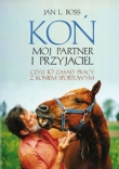 Koń. Mój partner i przyjaciel, czyli dziesięć zasad pracy z koniem sportowym