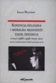 Kondycja religijna i moralna młodzieży szkół średnich w latach 1988-1998-2005-2017