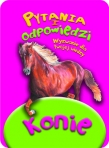 Konie. Pytania i odpowiedzi. Wyzwanie dla Twojej wiedzy.