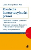 Kontrola konstytucyjności prawa Zagadnienia ustrojowe, procesowe i materialnoprawne Komentarz praktyczny