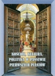 Kościół kultura polityka w państwie pierwszych Piastów