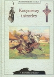 KOSYNIERZY i STRZELCY RZECZ O IRREDENCIE A to Polska właśnie