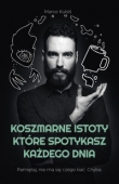 Koszmarne istoty, które spotykasz każdego dnia