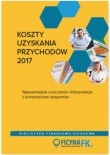 Koszty uzyskania przychodów 2017 Najważniejsze orzeczenia i interpretacje z komentarzem ekspertów