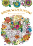 Kraina szczęśliwości. Relaksacyjna kolorowanka