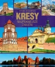 Kresy. Najpiękniejsze zakątki