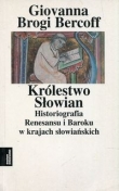 Królestwo Słowian Historiografia Renesansu i Baroku w krajach słowiańskich Tom 3