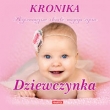 Kronika. Najcenniejsze chwile mojego życia