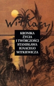 Kronika życia i twórczości Stanisława Ignacego Witkiewicza