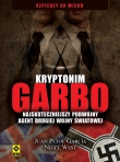 Kryptonim Garbo. Najskuteczniejszy podwójny agent II wojny światowej