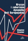 Kryzy i zaburzona dynamika Unii Europejskiej