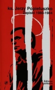 Ks. Jerzy Popiełuszko Zapiski 1980-1984 + CD