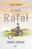 Ksiądz Rafał Tom 1 Dobra nowina