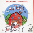 Książeczka kolorowanka dzień na wsi